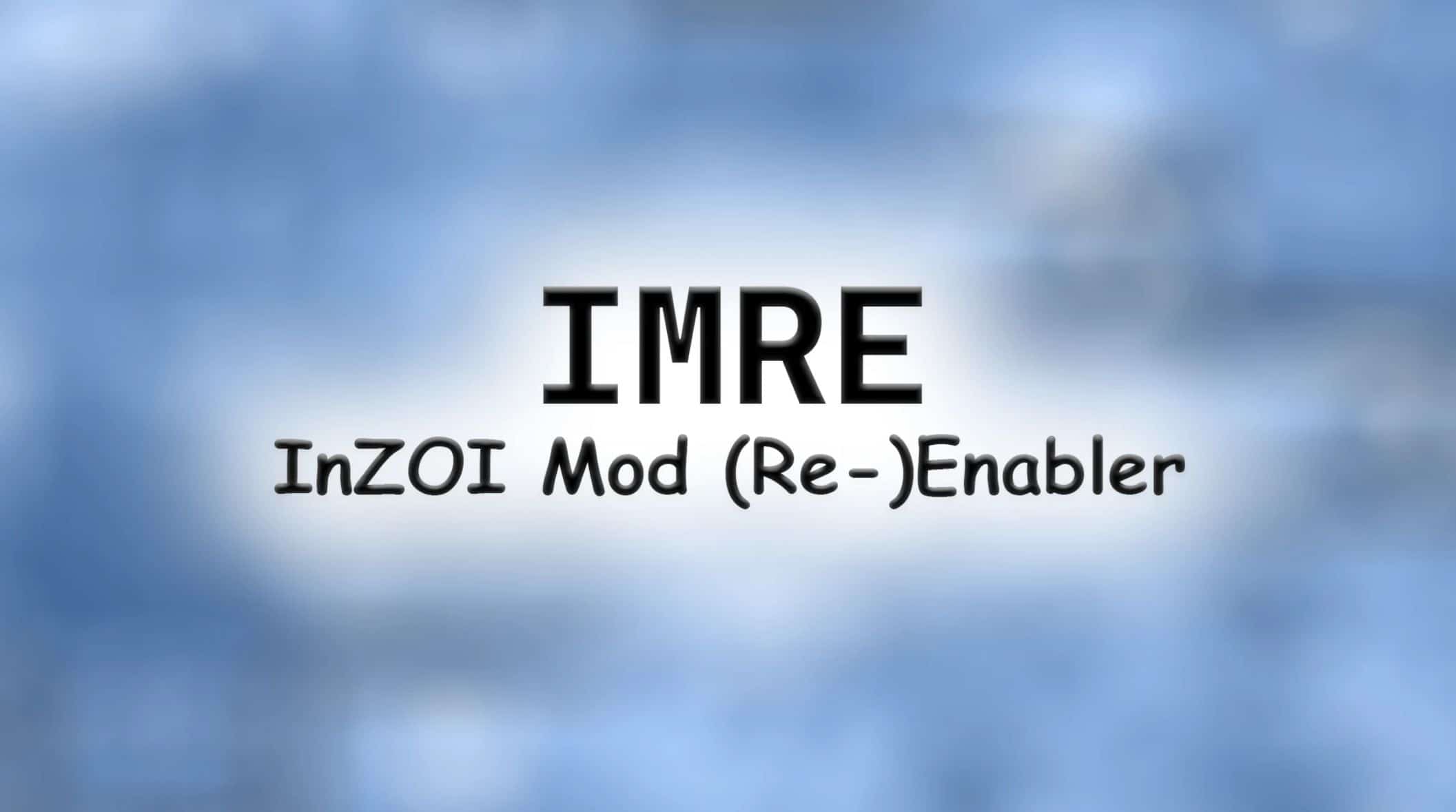 InZOI Mod (Re-)Enabler (IMRE) v1.0